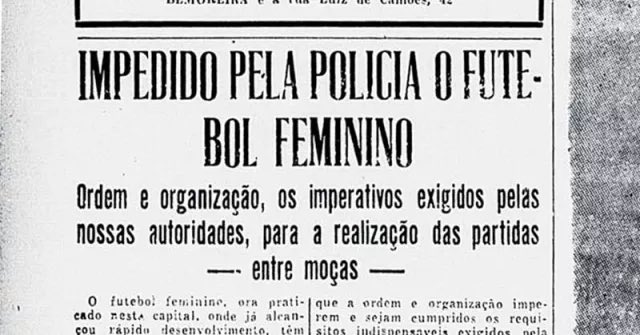 Quando o futebol era proibido para mulheres no Brasil - Folha PE